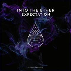 Into The Ether - Expectation