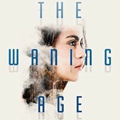 [READ] KINDLE 📘 The Waning Age by  S. E. Grove EBOOK EPUB KINDLE PDF