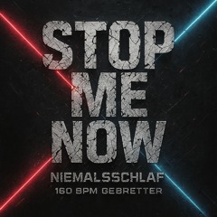 STOP ME NOW