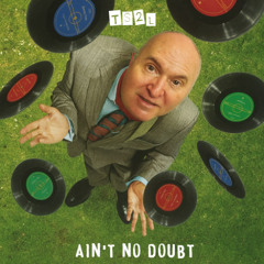 Ain't no doubt (in the style of Jimmy Nail)