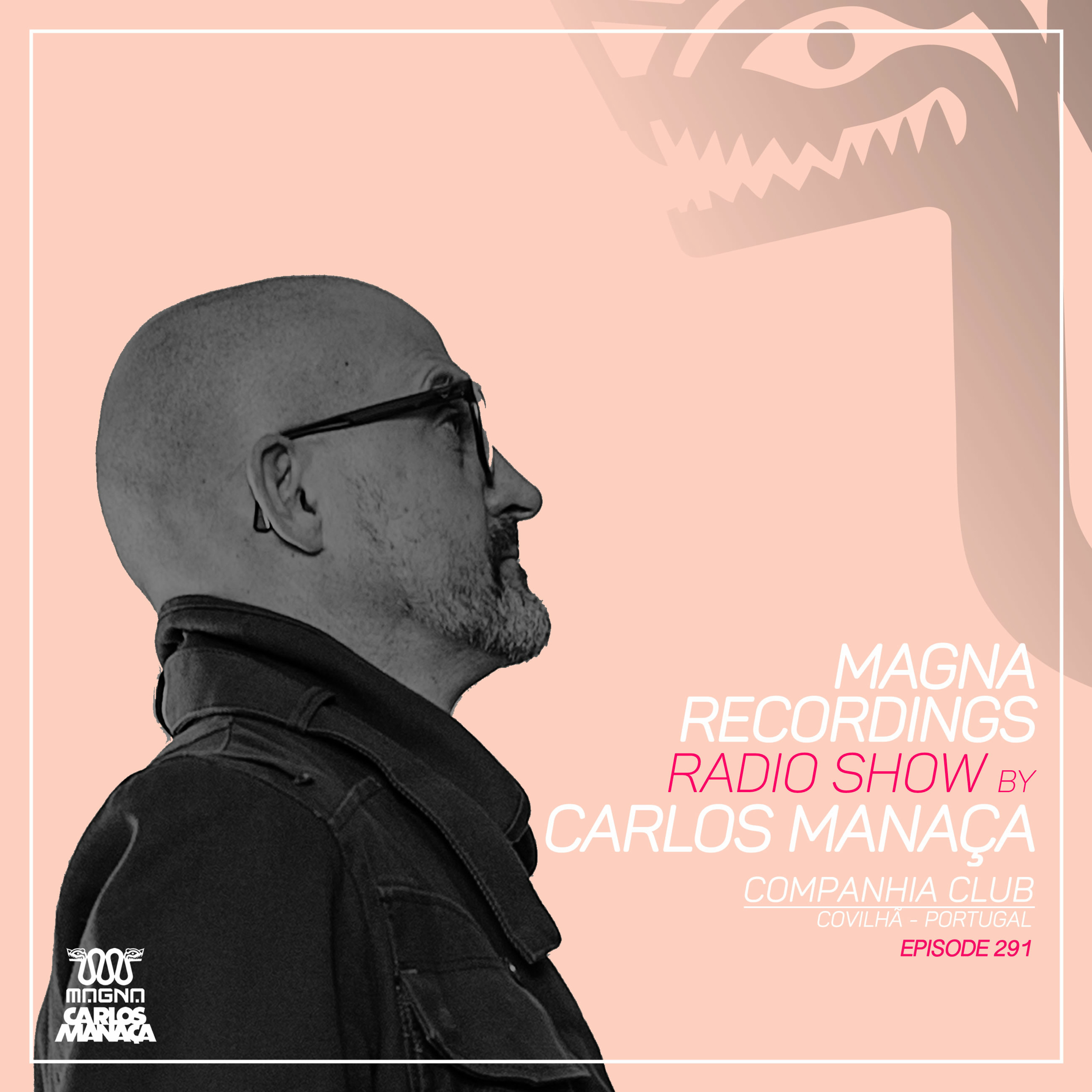 Magna Recordings Radio Show by Carlos Manaça 291 | Companhia Club [Portugal] episode artwork