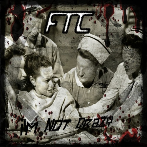 F.T.C. - I'm Not Crazy (Traumatize Remix)