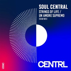 DHS Premiere: Soul Central - Strings Of Life  (Un Amore Supremo) (Raw Mix Extended))