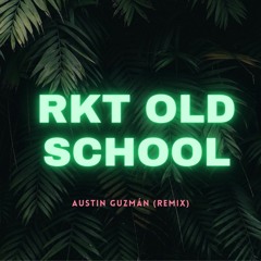 RKT OLD SCHOOL - AUSTIN GUZMÁN (Bass Boosted)