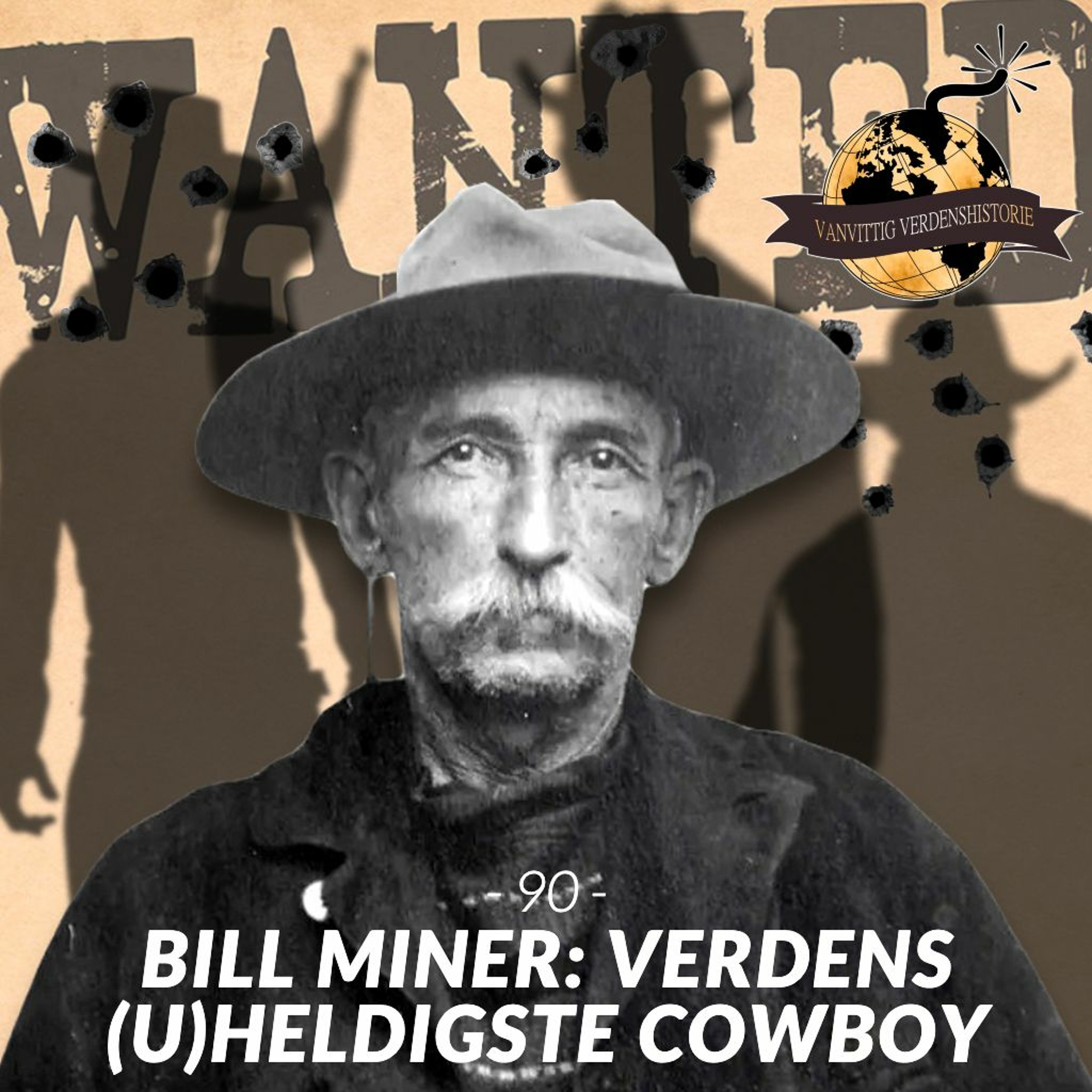 #90: Bill Miner - Verdens (U)heldigste Cowboy