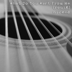 What do you want from me (niCKed remix 2023)