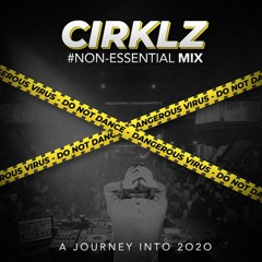 Cirklz - EDC #NonEssential Mix 2020