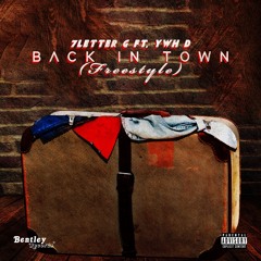 7Letter G - Back In Town (Freestyle) Ft. YWH D