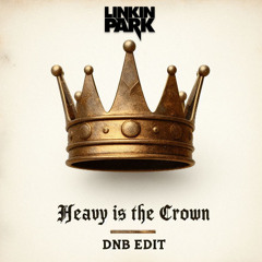 LINKIN PARK - HEAVY IS THE CROWN (CLEFHEART DNB EDIT)