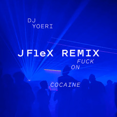 Dj Yoeri - Fuck On Cocaine (JFLeX Remix) FINAL 280924