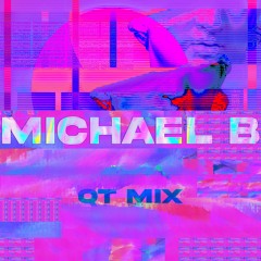 QT MIX - MICHAEL B DJ