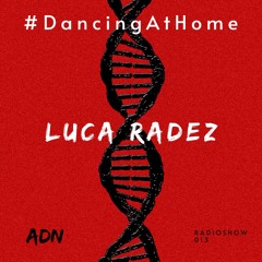 #DancingAtHome Ep.013 | LUCA RADEZ |
