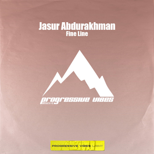 Jasur Abdurakhman - Fine Line [Progressive Vibes Light - PVM1123L]