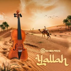 ShiBass - Yallah (Orginal Mix)