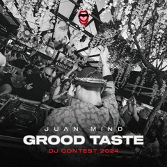 Juan Mind LIVE @GroodTaste DJ Contest