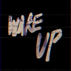 WAKE UP (w/ James The Colorful)