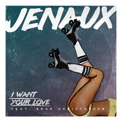 I Want Your Love (feat. Bryn Christopher)