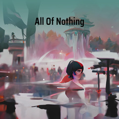 All of Nothing
