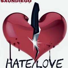SaunDiego - Hate/Love
