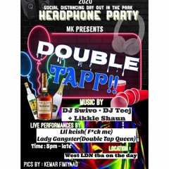 Double Tap Headphone Party - 03/07/2020 Ft @Deejayswivo @DjBennzuk @LikkeShaun LIVE AUDIO