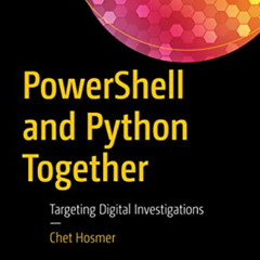 [Free] EPUB 📂 PowerShell and Python Together: Targeting Digital Investigations by  C