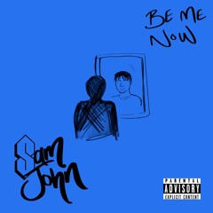 Sam John - Be Me Now