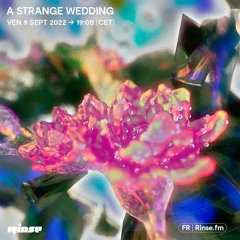 A Strange Wedding présente Further Inward - 09 Septembre 2022