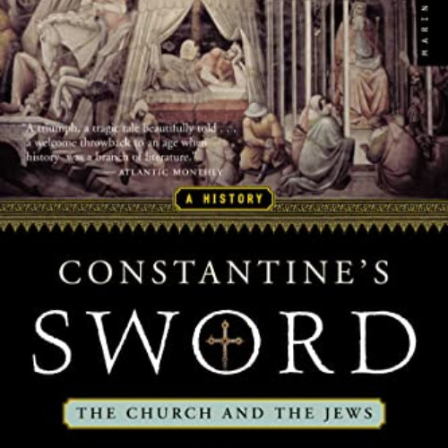 [FREE] PDF 🗂️ Constantine's Sword: The Church and the Jews, A History by  James Carr