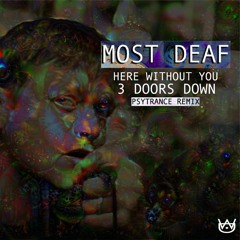 Here Without You ft. 3 Doors Down - MOST DEAF [R3M1X]