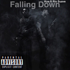 Koa ft Rio Suave - fallin down