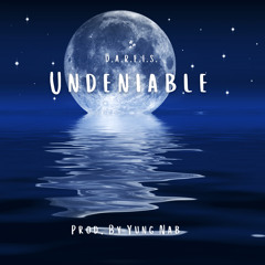 Undeniable (Prod. By Yung Nab)