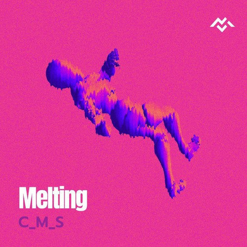 C_M_S - Melting