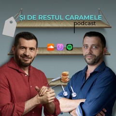 Podcast🎙 #SDRC - Și De Restul Caramele