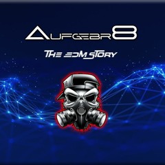 Aufgebr8 - The Edm Story