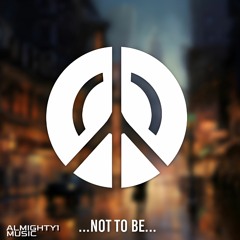 Given Peace - Not To Be