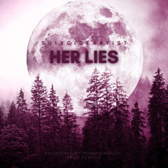 “Her Lies” Freestyle (Prod. Fewtile)