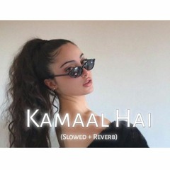 Kamaal Hai (Slowed + Reverb) | Nishant Patel