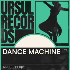 T-Puse, Berko - Dance Macine