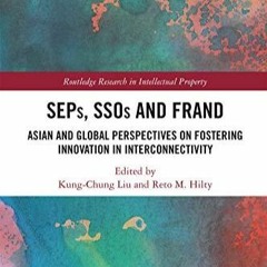 Epub SEPs, SSOs and FRAND: Asian and Global Perspectives on Fostering Innovation in Interconnec