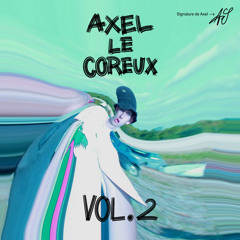 AXEL LE COREUX - VOLUME 2 [FREE DL]