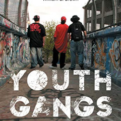 Access KINDLE 💘 Youth Gangs in American Society by  Randall G. Shelden,Sharon K. Tra