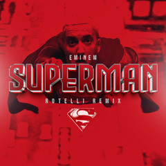 Eminem - Superman (Rotelli Remix) [FREE DOWNLOAD]