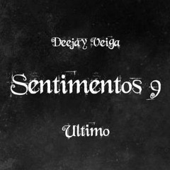 Sentimentos 9 (Ultimo Sentimentos)