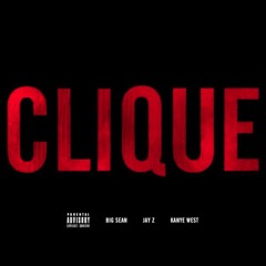 Big Sean, Jay-Z, and Kanye West - Clique (ABSNTH & Kahrise Remix)