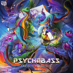 Psychobass - Far Beyond Beliefs