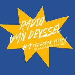Radio van Deyssel #9: Iedereen Alleen - Fragment Oefening In Alleen Zijn