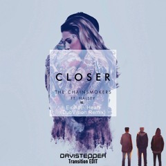 Closer Vs. 心臓 - DubVision Remix (Davistepper Transition Edit)