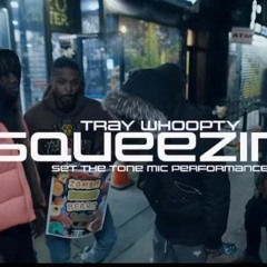 Tray Whoopty - Squeezing