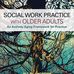 [VIEW] EPUB 📤 Social Work Practice With Older Adults: An Actively Aging Framework fo