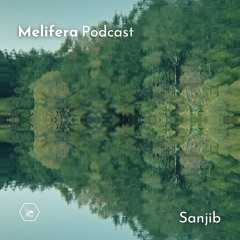 Melifera Podcast ⬡ Sanjib